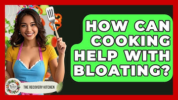 How Can Cooking Help With Bloating? - The Recovery Kitchen