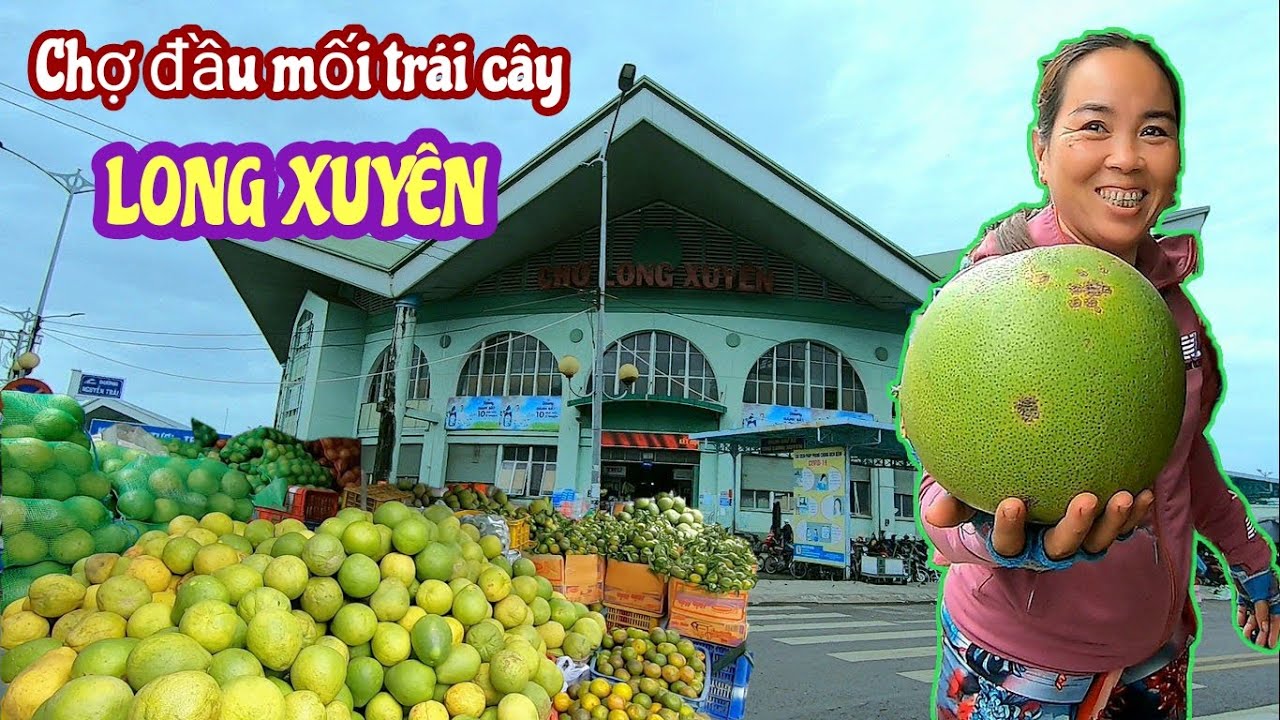 vựa trái cây giá rẻ  2022  Bất ngờ trước giá rẻ của Chợ Đầu Mối Trái Cây Long Xuyên, An Giang /Chợ MIỀN TÂY / Vietnam Market