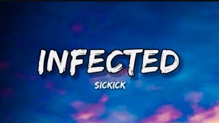 Sickick - infected (lyrics)