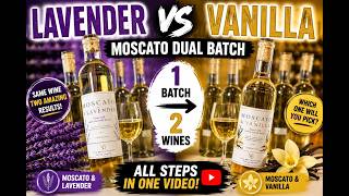 I Made ONE Moscato (Muscat) Wine Into TWO Completely Different Wines (Vanilla vs Lavender)!