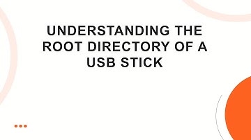 Understanding the Root Directory of a USB Stick