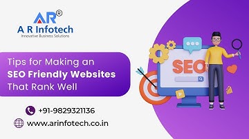 Tips for Making an SEO Friendly Websites that Rank Well | A R Infotech