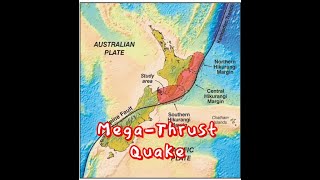 The Mega Quake Potential for New Zealand. Are We overdue? The Hikurangi Subduction Zone.