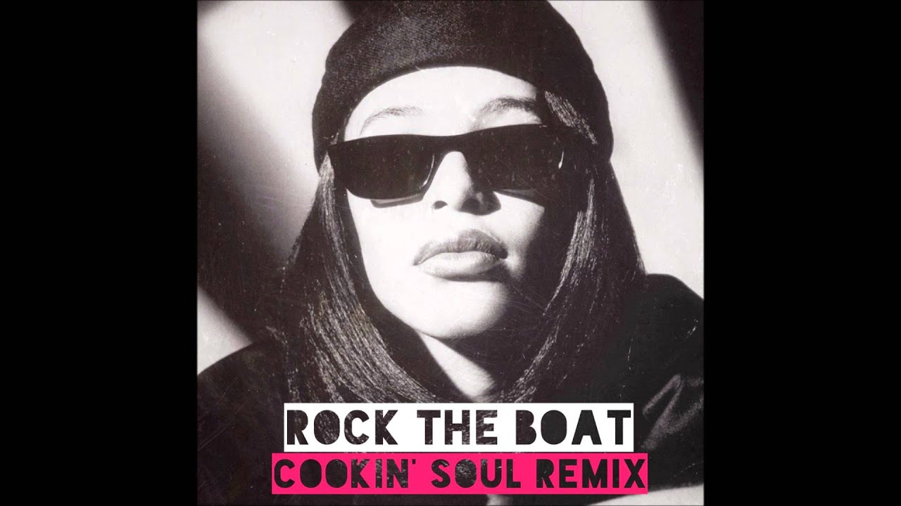 youtube soul boat aaliyah rock the boat cookin soul remix explicit youtube soul boat aaliyah rock the boat cookin soul remix explicit