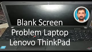 Blank Screen Problem of Laptop Lenovo ThinkPad