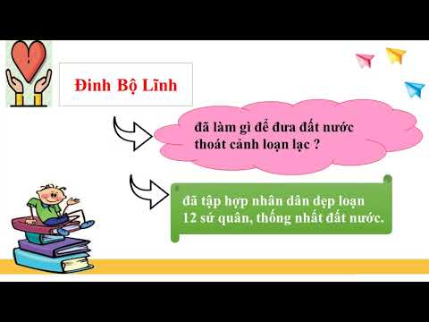 Tuần 9 - Lịch sử - Bài: Đinh Bộ Lĩnh dẹp loạn 12 sứ quân