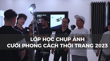 Lớp học chụp ảnh cưới thời trang năm 2023