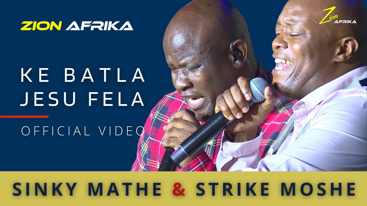 ZION AFRIKA feat Sinky Mathe  Strike Moshe   Ke Batla Jesu Fela Official Video