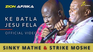 ZION AFRIKA feat. Sinky Mathe & Strike Moshe - Ke Batla Jesu Fela