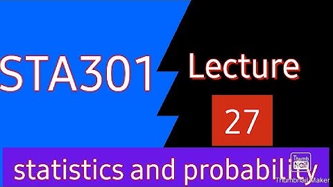 #sta301 #sta301lecture27        STA301 SHORT LECTURE. 27