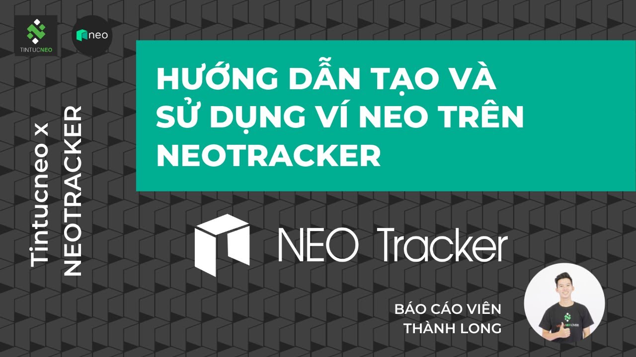 [Video 15] NEO Tracker là gì? Hướng dẫn Tạo và Sử dụng ví NEO trên NEO ...