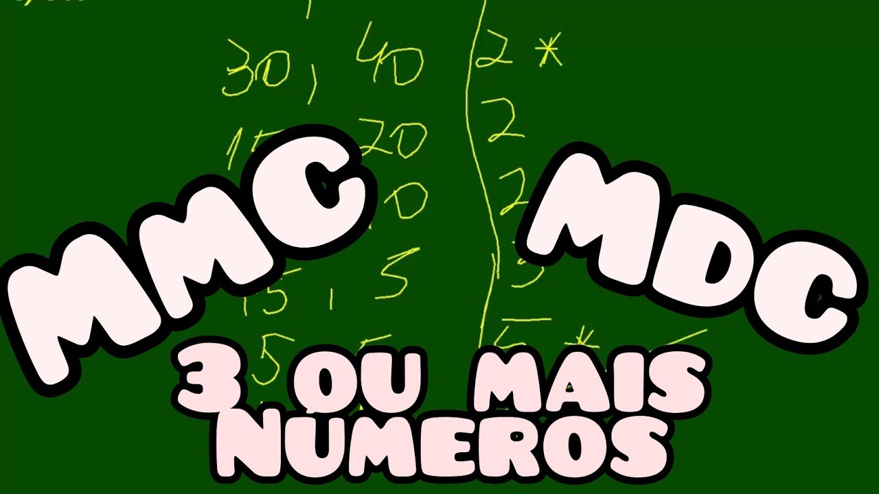 MMC E MDC DE 3 N MEROS OU MAIS Matem tica YouTube