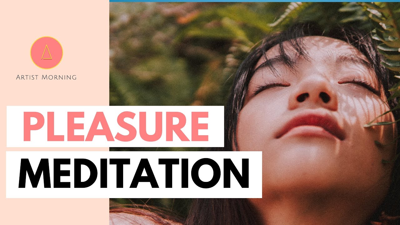 МЕДИТАЦИЯ УДОВОЛЬСТВИЯ (Активируйте и пробудите свое удовольствие)
