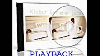 Cantai Ao Senhor Um Cantico Novo Kleber Lucas Kleber Lucas Cantai Ao Senhor Playback Youtube