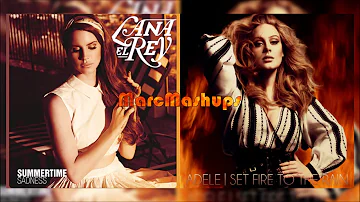 Lana Del Rey / Adele - Set Fire To The Summertime Sadness (Mashup)