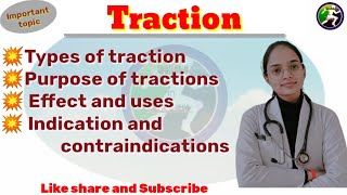 Traction || types of traction || Bases of duration and forces || effect || purpose of tractions ||