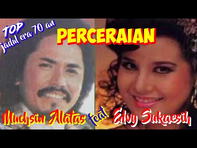 PERCERAIAN - Muchsin Alatas feat Elvy Sukaesih - Top jadul '70 an - Musik video lirik class=
