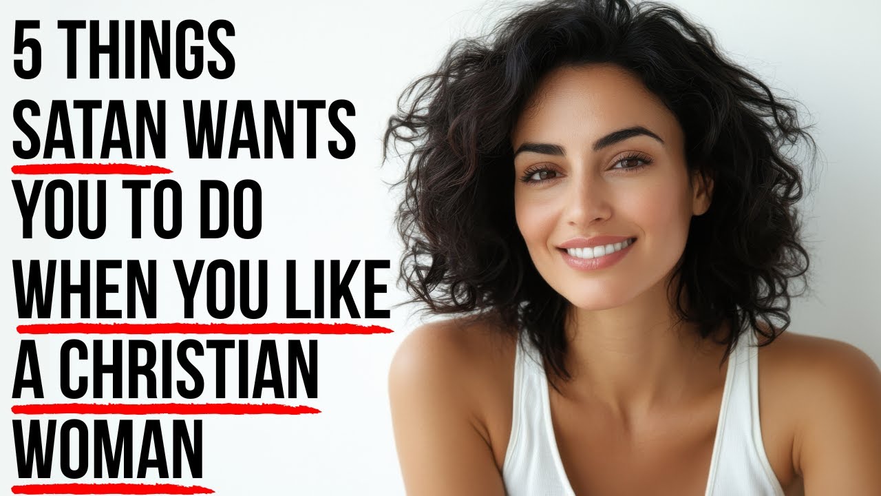 Если вам нравится христианка, это значит, что Сатана хочет, чтобы вы...