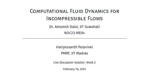 Week 2 | NPTEL Live Interactive Session | Computational Fluid Dynamics for Incompressible Flows