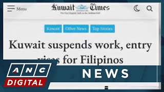Ph Officials Say Kuwait Entry Ban A Retaliation Anc