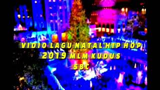 vidio lagu natal hip hop 2019 mlm kudus sbs