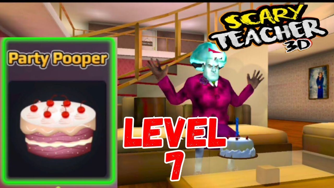 Scary Teacher Level 7 || Party Pooper || 