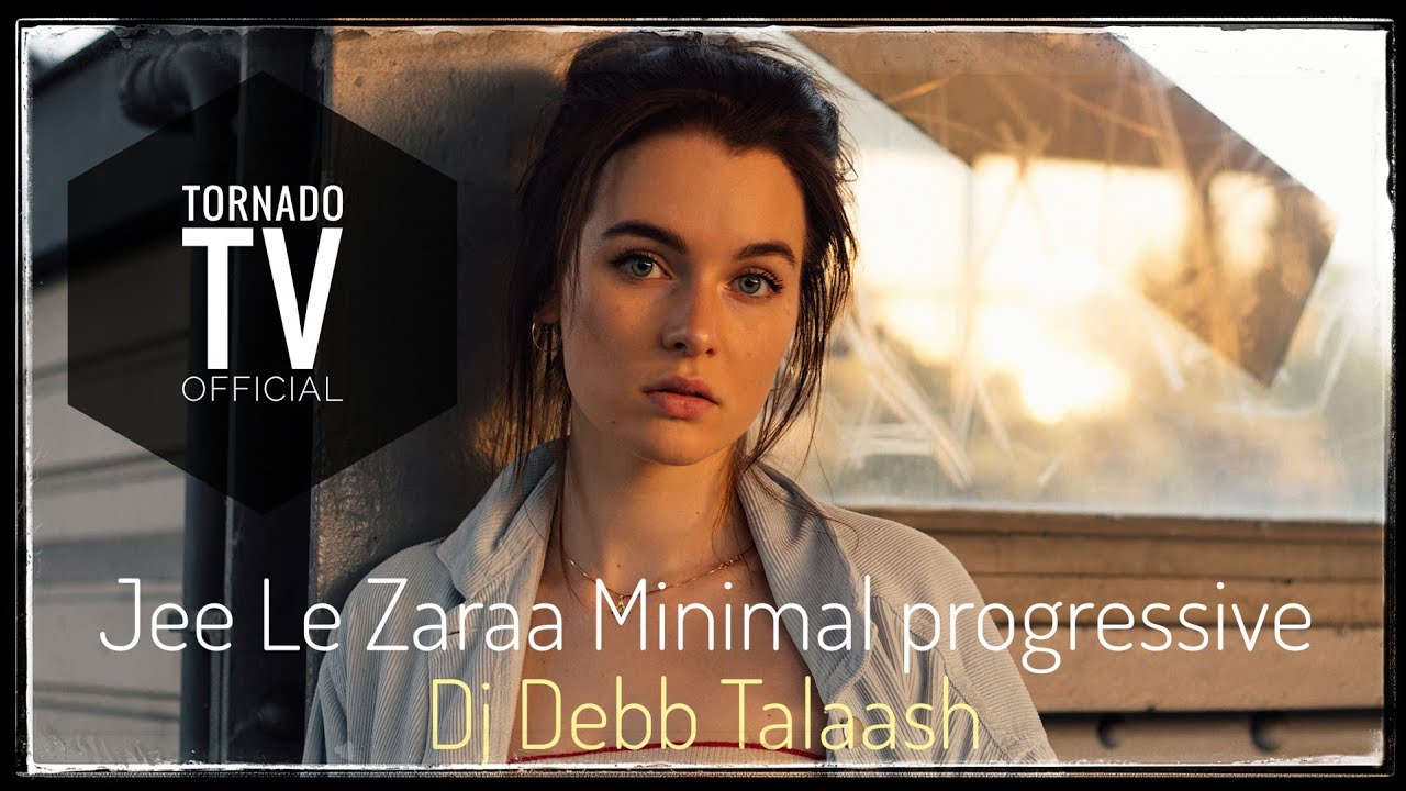 Jee Le Zaraa | Minimal progressive | Dj Debb | Talaash