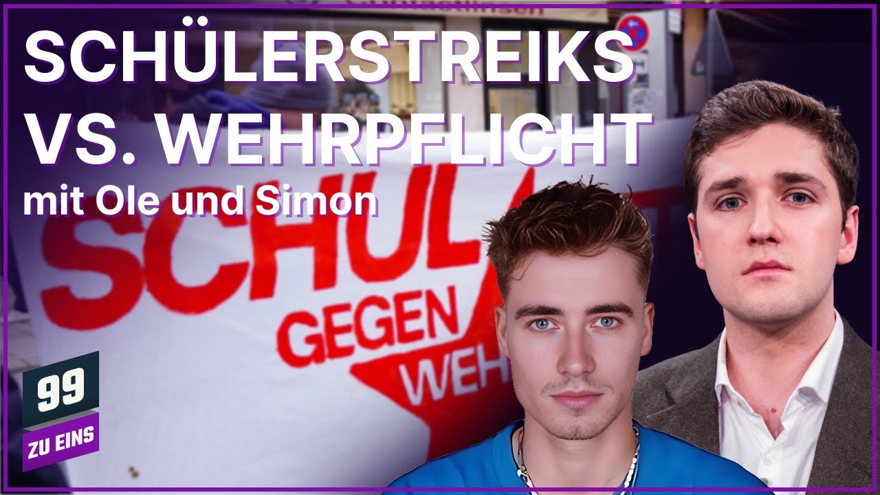 Schülerstreiks gegen die Wehrpflicht mit Ole Nymoen und Simon David Dressler - 99 ZU EINS - Ep. 612