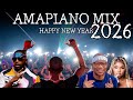 AMAPIANO MIX NEW YEAR 2026 01 01 2026