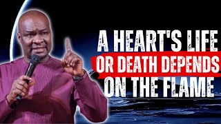 🔯Apostel Joshua Selman ❁ Een hart ontbrand: Het leven of de dood van een hart hangt af van de vla...