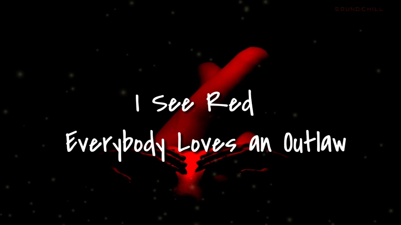 I See Red - Everybody Loves an Outlaw (Lyrics) - YouTube