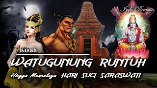 Kisah Watugunung Runtuh,  Hingga Munculnya Hari Suci Saraswati