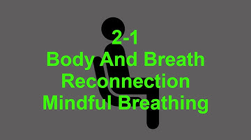 2-1 - Body And Breath Reconnection - Mindful Breathing
