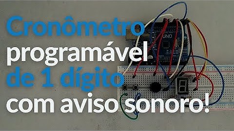 Cronômetro programável com arduíno e display de 7 segmentos! || ARDUÍNO #16