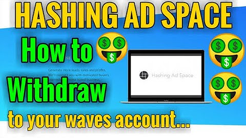HASHING AD SPACE HOW TO WITHDRAW TO YOUR WAVES ACCOUNT 2019