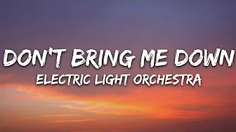 Electric Light Orchestra - Don't Bring Me Down (Lyrics)