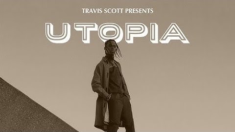 Travis Scott - Utopia (Full Album)