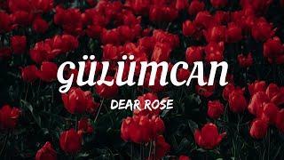 Gülümcan |Dear Rose #emotional #nostalgia #sadstatus