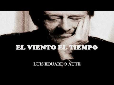 EL VIENTO EL TIEMPO -Luis Eduardo Aute
