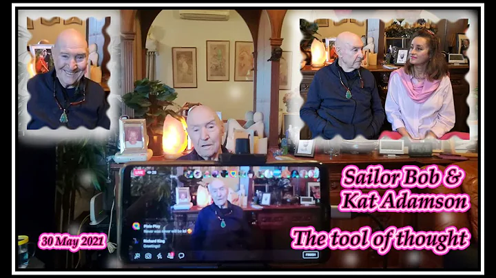 Sailor Bob & Kat Adamson, 30 May 2021. The tool of thought.