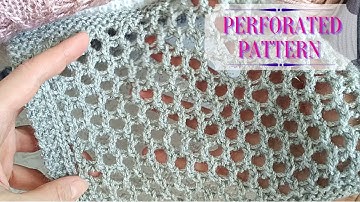 How to Knit Perforated Pattern. Openwork Knitting for Beginners.