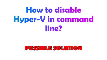 How to disable Hyper-V in command line?