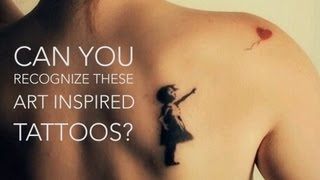 Do You Recognize These Art Inspired Tattoos?