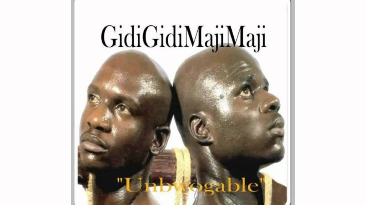 Gidigidi Majimaji   Unbwogable