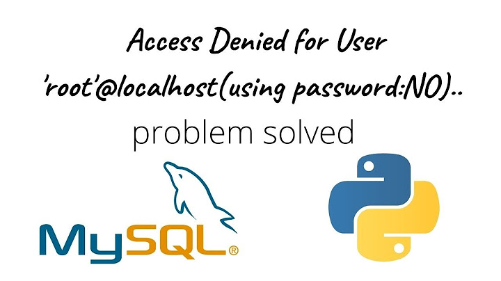 Lỗi access denied for user root localhost using password no năm 2024