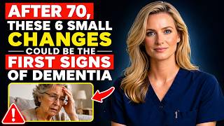 After 70, These 6 Small Changes Could Be the First Signs of Dementia