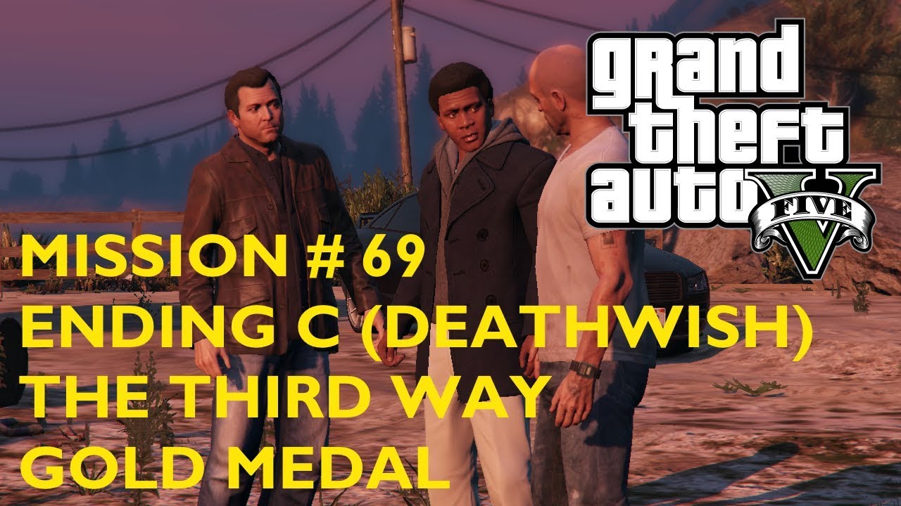 GTA 5 Mission # 69 Ending C (Deathwish) – The Third Way - Gold Medal Walkthrough