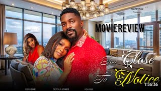 TOO CLOSE TO NOTICE 2 REVIEW- LATEST NOLLYWOOD MOVIE STARRING DETOLA JONES, ESO DIKE, ADA ULI 