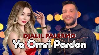 Djalil Palermo - ya omri pardon [Vidéo clip]  دجليل باليرمو - ياعمري سمحلي