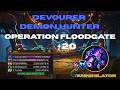 +20 Operation: Floodgate Devourer DH Annihilator